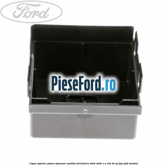 Capac superior panou sigurante auxiliar Ford Fiesta 2002-2005 1.4 16V 80 cp Capac superior panou sigurante auxiliar Ford Fiesta 2002-2005 1.4 16V 80 cp FXJA, FXJB benzina