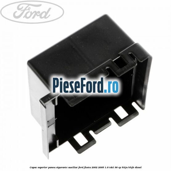 Capac superior panou sigurante auxiliar Ford Fiesta 2002-2005 1.6 TDCi 90 cp Capac superior panou sigurante auxiliar Ford Fiesta 2002-2005 1.6 TDCi 90 cp HHJA, HHJB diesel