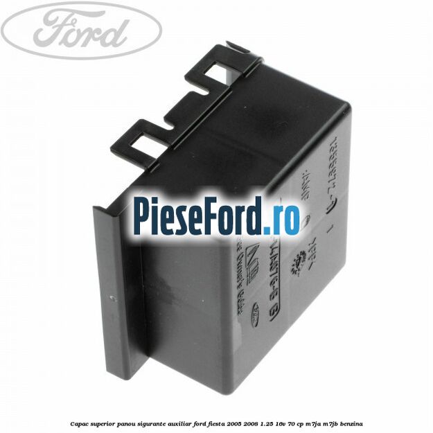Capac superior panou sigurante auxiliar Ford Fiesta 2005-2008 1.25 16V 70 cp Capac superior panou sigurante auxiliar Ford Fiesta 2005-2008 1.25 16V 70 cp M7JA, M7JB benzina