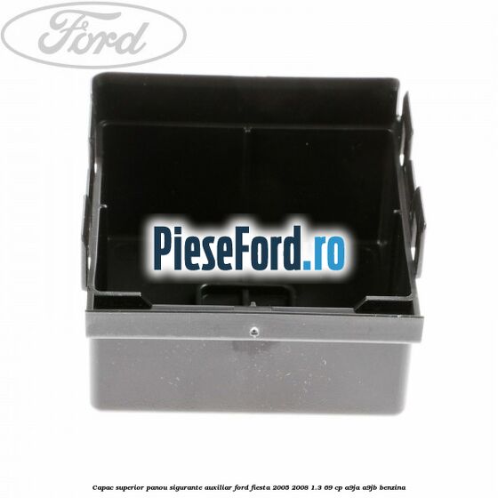 Capac superior panou sigurante auxiliar Ford Fiesta 2005-2008 1.3 69 cp A9JA, A9JB benzina