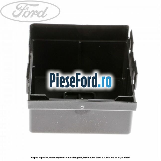 Capac superior panou sigurante auxiliar Ford Fiesta 2005-2008 1.4 TDCi 68 cp N4JB diesel