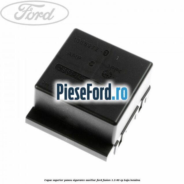 Capac superior panou sigurante auxiliar Ford Fusion 1.3 60 cp BAJA benzina