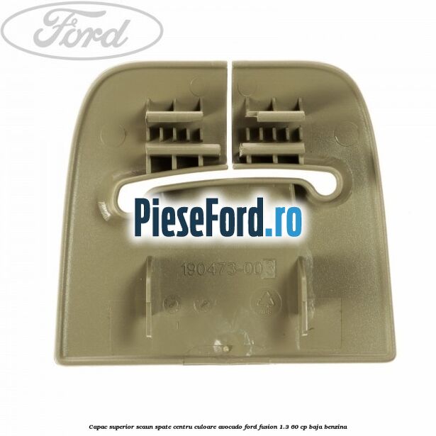 Capac superior scaun spate centru culoare avocado Ford Fusion 1.3 60 cp BAJA benzina