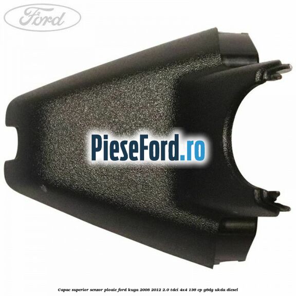 Capac superior senzor ploaie Ford Kuga 2008-2012 2.0 TDCi 4x4 136 cp G6DG, UKDA diesel