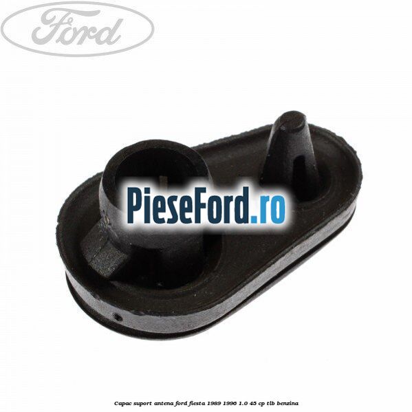 Capac suport antena Ford Fiesta 1989-1996 1.0 45 cp TLB benzina