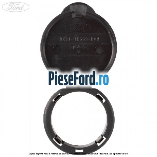 Capac suport roata rezerva cu cablu Ford Transit 2014-2018 2.2 TDCi RWD 135 cp Capac suport roata rezerva cu cablu Ford Transit 2014-2018 2.2 TDCi RWD 135 cp UHR5 diesel