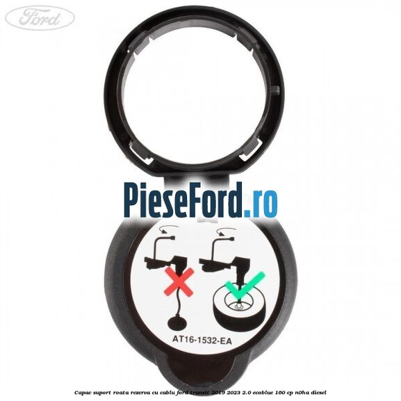 Capac suport roata rezerva cu cablu Ford Transit 2019-2023 2.0 EcoBlue 160 cp N0HA diesel
