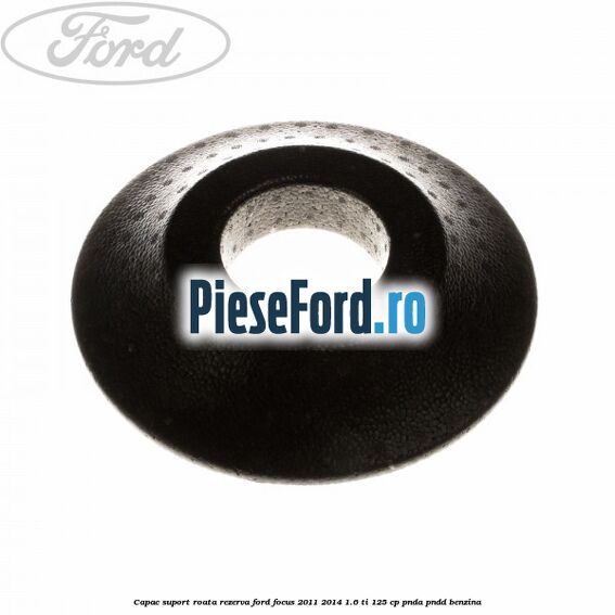 Capac suport roata rezerva Ford Focus 2011-2014 1.6 Ti 125 cp PNDA, PNDD benzina