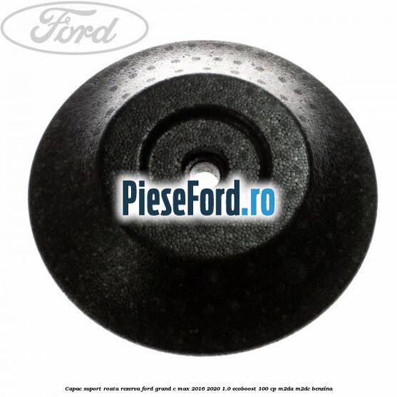 Capac suport roata rezerva Ford Grand C-Max 2016-2020 1.0 EcoBoost 100 cp M2DA, M2DC benzina