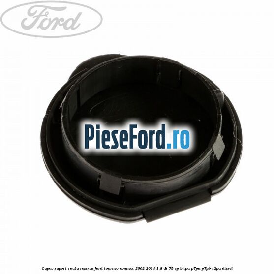 Capac suport roata rezerva Ford Tourneo Connect 2002-2014 1.8 Di 75 cp BHPA, P7PA, P7PB, R2PA diesel