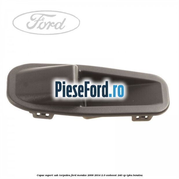 Capac suport usb torpedou Ford Mondeo 2008-2014 2.0 EcoBoost 240 cp