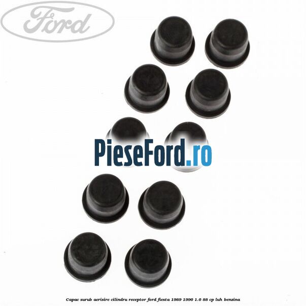 Capac surub aerisire cilindru receptor Ford Fiesta 1989-1996 1.6 88 cp Capac surub aerisire cilindru receptor Ford Fiesta 1989-1996 1.6 88 cp LUH benzina