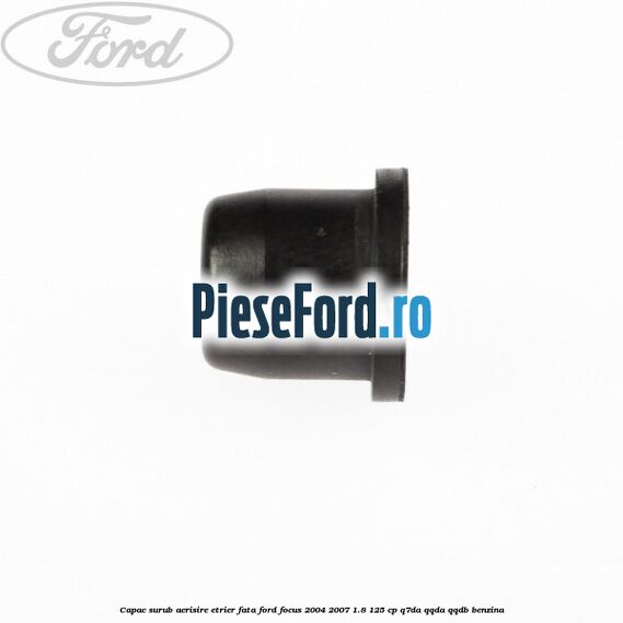 Capac surub aerisire etrier fata Ford Focus 2004-2007 1.8 125 cp Capac surub aerisire etrier fata Ford Focus 2004-2007 1.8 125 cp Q7DA, QQDA, QQDB benzina