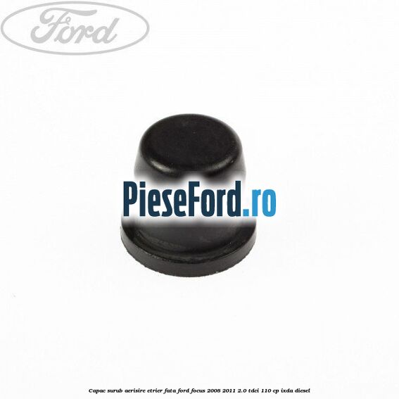 Capac surub aerisire etrier fata Ford Focus 2008-2011 2.0 TDCi 110 cp IXDA diesel