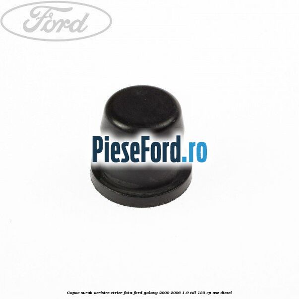 Capac surub aerisire etrier fata Ford Galaxy 2000-2006 1.9 TDI 130 cp ASZ diesel