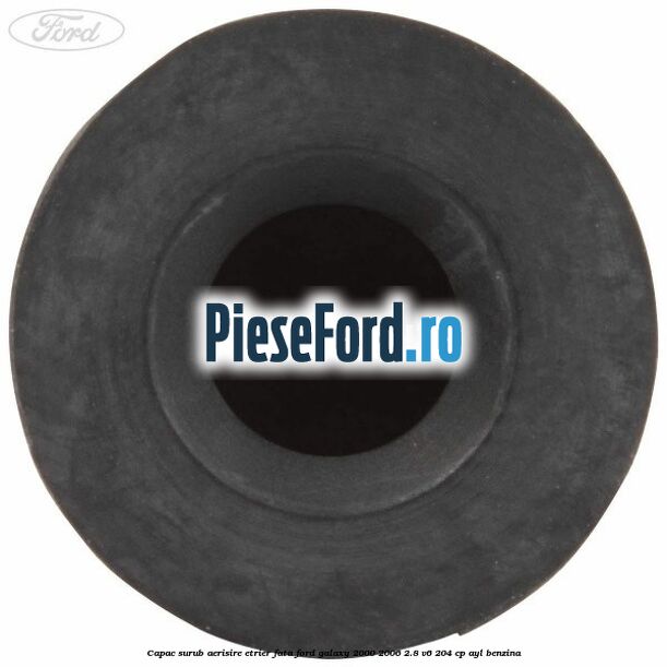 Capac surub aerisire etrier fata Ford Galaxy 2000-2006 2.8 V6 204 cp Capac surub aerisire etrier fata Ford Galaxy 2000-2006 2.8 V6 204 cp AYL benzina