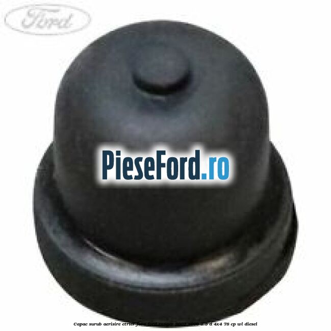 Capac surub aerisire etrier fata Ford Ranger 2002-2006 2.5 D 4x4 78 cp WL diesel