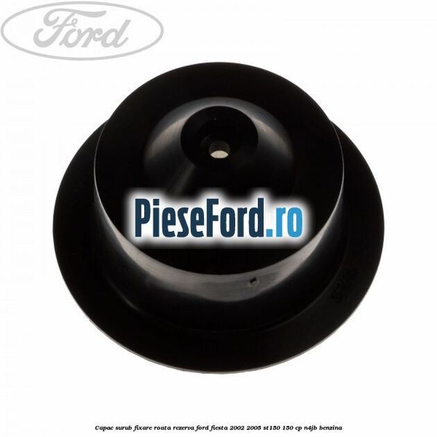 Capac surub fixare roata rezerva Ford Fiesta 2002-2005 ST150 150 cp N4JB benzina