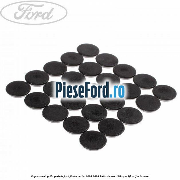 Capac surub grila parbriz Ford Fiesta Active 2018-2023 1.0 EcoBoost 125 cp M1JL, M1JM benzina