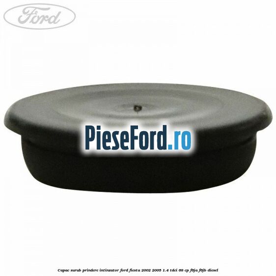 Capac surub prindere intinzator Ford Fiesta 2002-2005 1.4 TDCi 68 cp F6JA, F6JB diesel