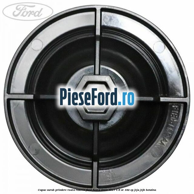 Capac surub prindere roata rezerva Ford Fiesta 2013-2017 1.6 ST 182 cp JTJA, JTJB benzina