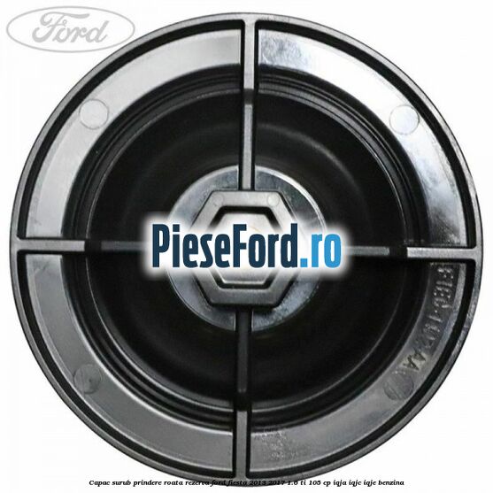 Capac surub prindere roata rezerva Ford Fiesta 2013-2017 1.6 Ti 105 cp IQJA, IQJC, IQJE benzina