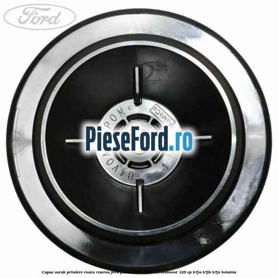 Capac surub prindere roata rezerva Ford Puma 2020-2023 1.0 EcoBoost 125 cp B7JA, B7JB, B7JE benzina