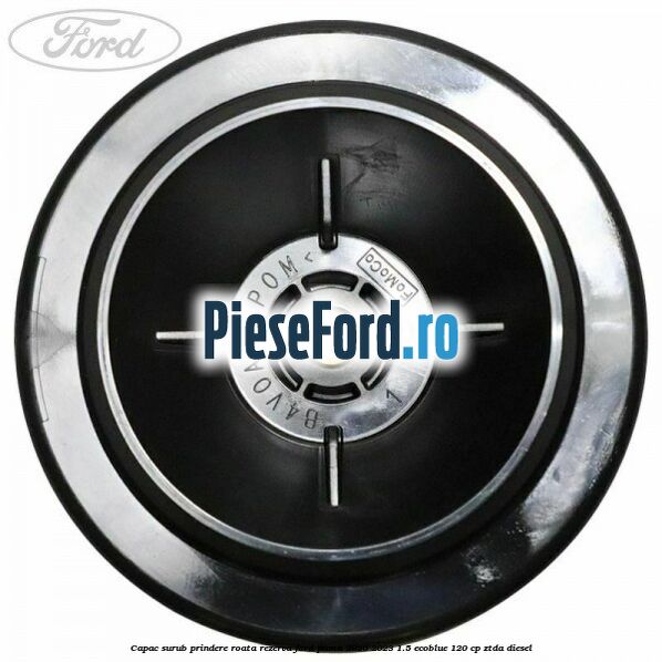 Capac surub prindere roata rezerva Ford Puma 2020-2023 1.5 EcoBlue 120 cp ZTDA diesel
