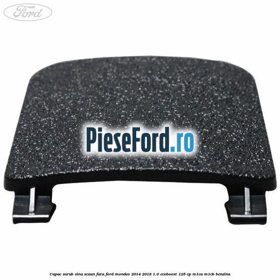 Capac surub sina scaun fata Ford Mondeo 2014-2018 1.0 EcoBoost 125 cp M1CA, M1CB benzina