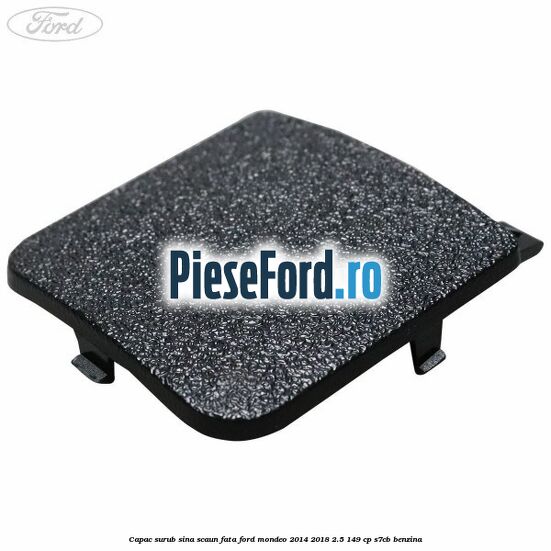 Capac surub sina scaun fata Ford Mondeo 2014-2018 2.5 149 cp S7CB benzina