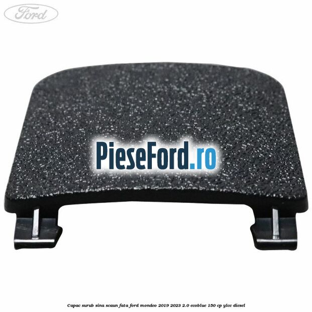 Capac surub sina scaun fata Ford Mondeo 2019-2023 2.0 EcoBlue 150 cp YLCC diesel