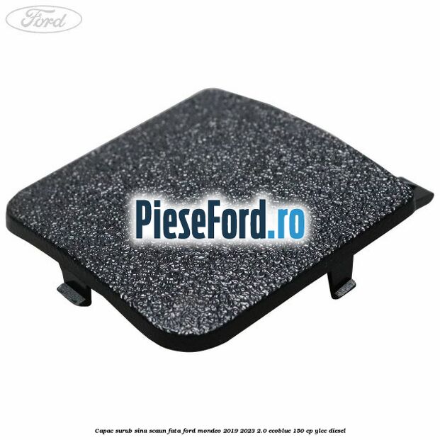 Capac surub sina scaun fata Ford Mondeo 2019-2023 2.0 EcoBlue 150 cp YLCC diesel