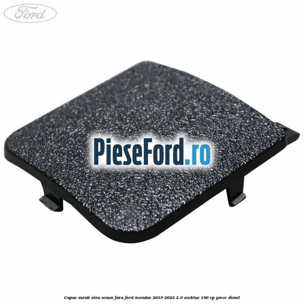 Capac surub sina scaun fata Ford Mondeo 2019-2023 2.0 EcoBlue 190 cp YMCC diesel