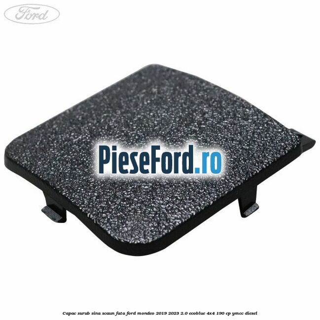 Capac surub sina scaun fata Ford Mondeo 2019-2023 2.0 EcoBlue 4x4 190 cp Capac surub sina scaun fata Ford Mondeo 2019-2023 2.0 EcoBlue 4x4 190 cp YMCC diesel