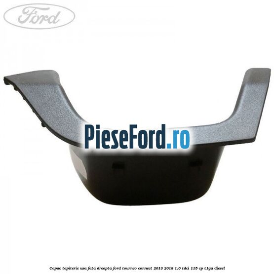 Capac tapiterie usa fata dreapta Ford Tourneo Connect 2013-2018 1.6 TDCi 115 cp Capac tapiterie usa fata dreapta Ford Tourneo Connect 2013-2018 1.6 TDCi 115 cp T1GA diesel