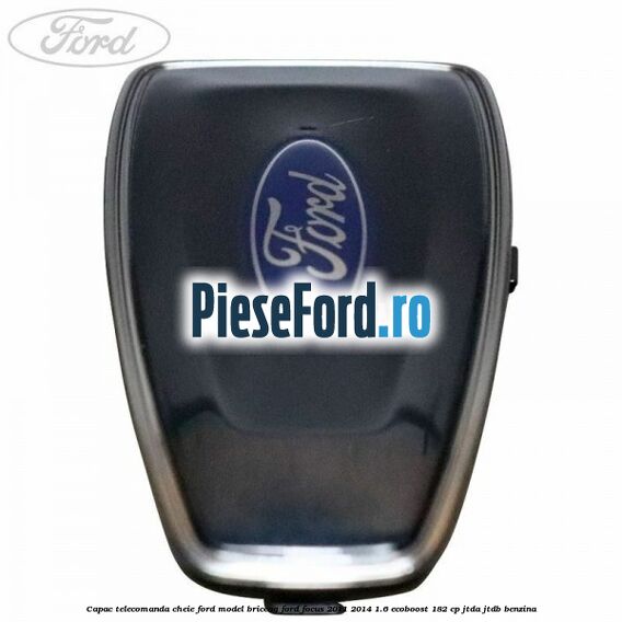 Capac telecomanda cheie Ford model briceag Ford Focus 2011-2014 1.6 EcoBoost 182 cp JTDA, JTDB benzina