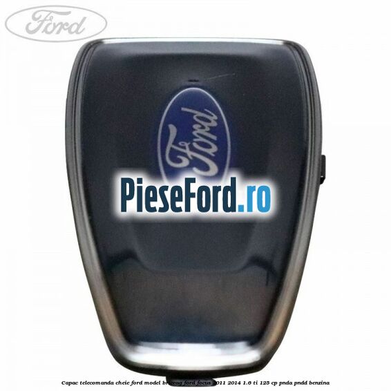 Capac telecomanda cheie Ford model briceag Ford Focus 2011-2014 1.6 Ti 125 cp PNDA, PNDD benzina