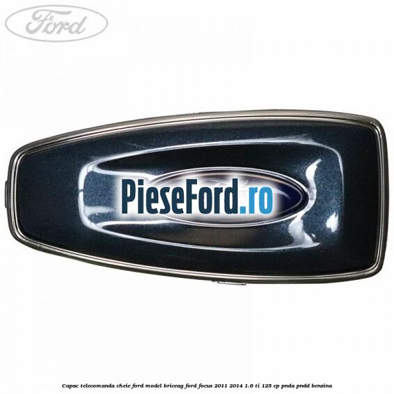 Capac telecomanda cheie Ford model briceag Ford Focus 2011-2014 1.6 Ti 125 cp PNDA, PNDD benzina