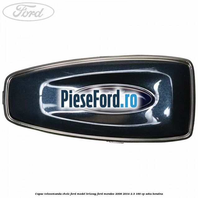 Capac telecomanda cheie Ford model briceag Ford Mondeo 2008-2014 2.3 160 cp SEBA benzina