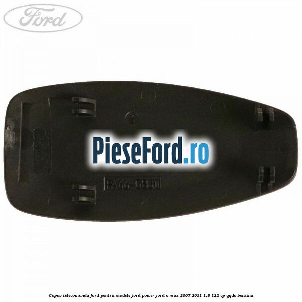 Capac telecomanda Ford pentru modele Ford Power Ford C-Max 2007-2011 1.8 122 cp Capac telecomanda Ford pentru modele Ford Power Ford C-Max 2007-2011 1.8 122 cp QQDC benzina