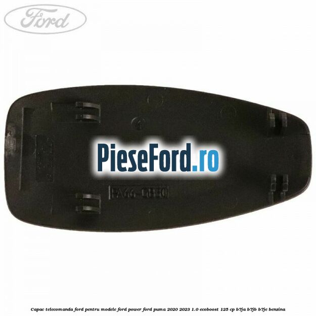 Capac telecomanda Ford pentru modele Ford Power Ford Puma 2020-2023 1.0 EcoBoost 125 cp B7JA, B7JB, B7JE benzina
