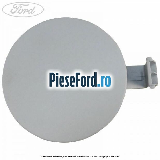 Capac usa rezervor Ford Mondeo 2000-2007 1.8 SCi 130 cp CFBA benzina