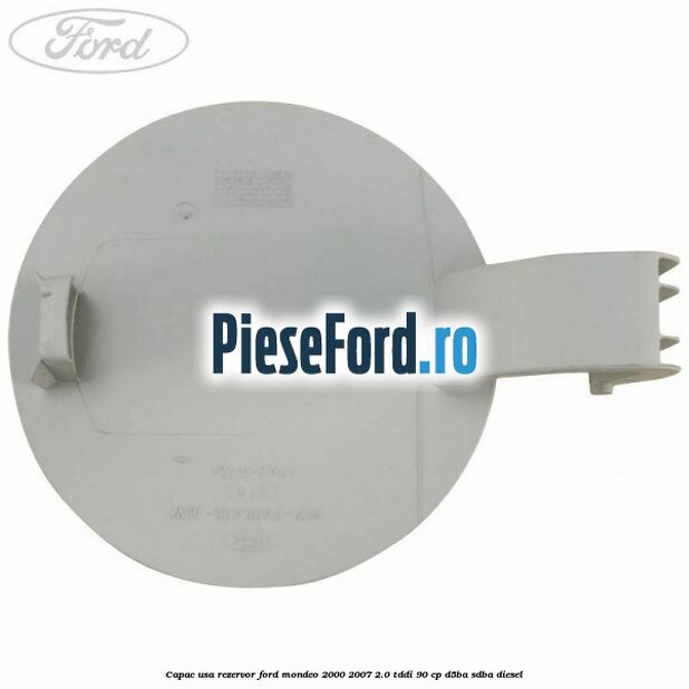 Capac usa rezervor Ford Mondeo 2000-2007 2.0 TDDI 90 cp D5BA, SDBA diesel