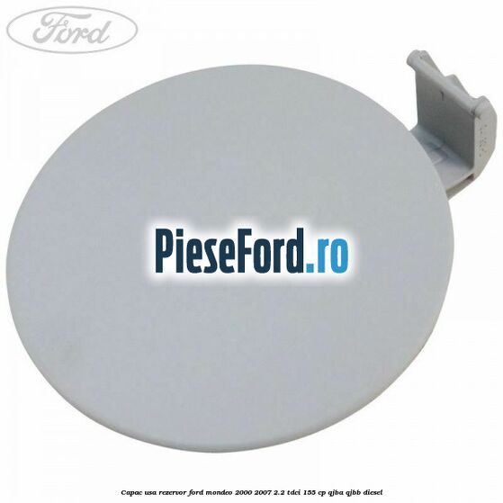 Capac usa rezervor Ford Mondeo 2000-2007 2.2 TDCi 155 cp QJBA, QJBB diesel