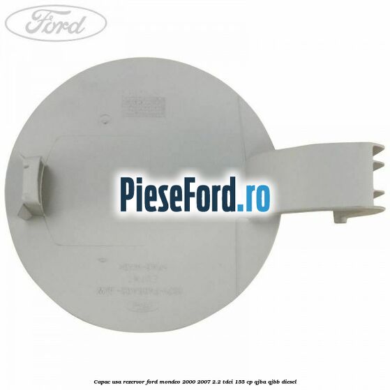 Capac usa rezervor Ford Mondeo 2000-2007 2.2 TDCi 155 cp QJBA, QJBB diesel