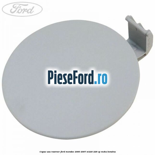 Capac usa rezervor Ford Mondeo 2000-2007 ST220 226 cp MEBA benzina