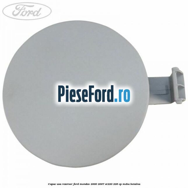 Capac usa rezervor Ford Mondeo 2000-2007 ST220 226 cp MEBA benzina