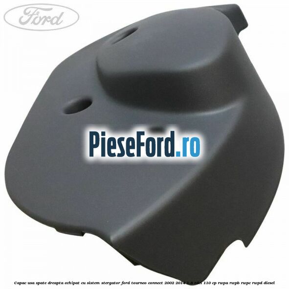 Capac usa spate dreapta echipat cu sistem stergator Ford Tourneo Connect 2002-2014 1.8 TDCi 110 cp Capac usa spate dreapta echipat cu sistem stergator Ford Tourneo Connect 2002-2014 1.8 TDCi 110 cp RWPA, RWPB, RWPC, RWPD diesel
