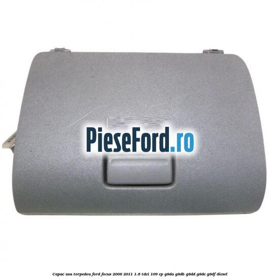Capac usa torpedou Ford Focus 2008-2011 1.6 TDCi 109 cp G8DA, G8DB, G8DD, G8DE, G8DF diesel