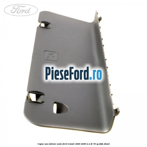 Capac usa vizitare scule Ford Transit 2000-2006 2.4 DI 75 cp F4FA diesel